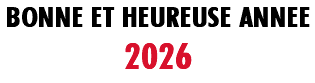 BONNE ET HEUREUSE ANNEE 2026