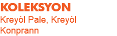KOLEKSYON Kreyòl Pale, Kreyòl Konprann